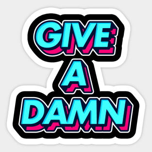 Give A Damn / Alex Turner Typography Aesthetic Design Sticker